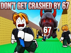 เกม Don't Get Crushed by 67