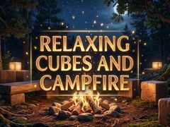 เกม Relaxing Cubes and Campfire