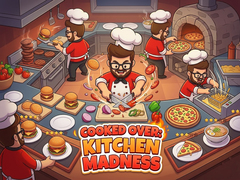 เกม Cooked Over: Kitchen Madness