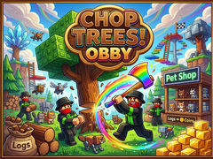 เกม Chop Trees! Obby