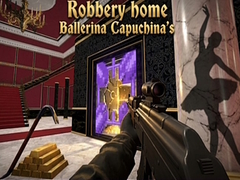 เกม Robbery home Ballerina Capuchina's
