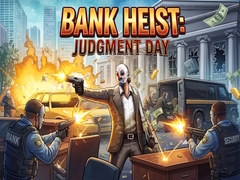 เกม Bank Heist: Judgment Day