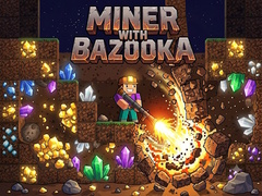 เกม Miner with bazooka