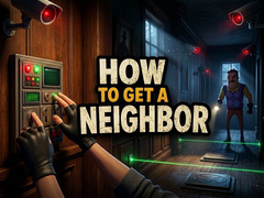 เกม How to get a NEIGHBOR