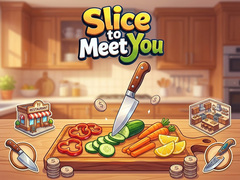 เกม Slice To Meet You