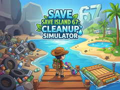 เกม Save Island 67: Cleanup Simulator