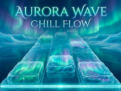เกม Aurora Wave Chill Flow