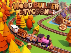 เกม Wood Builder Tycoon